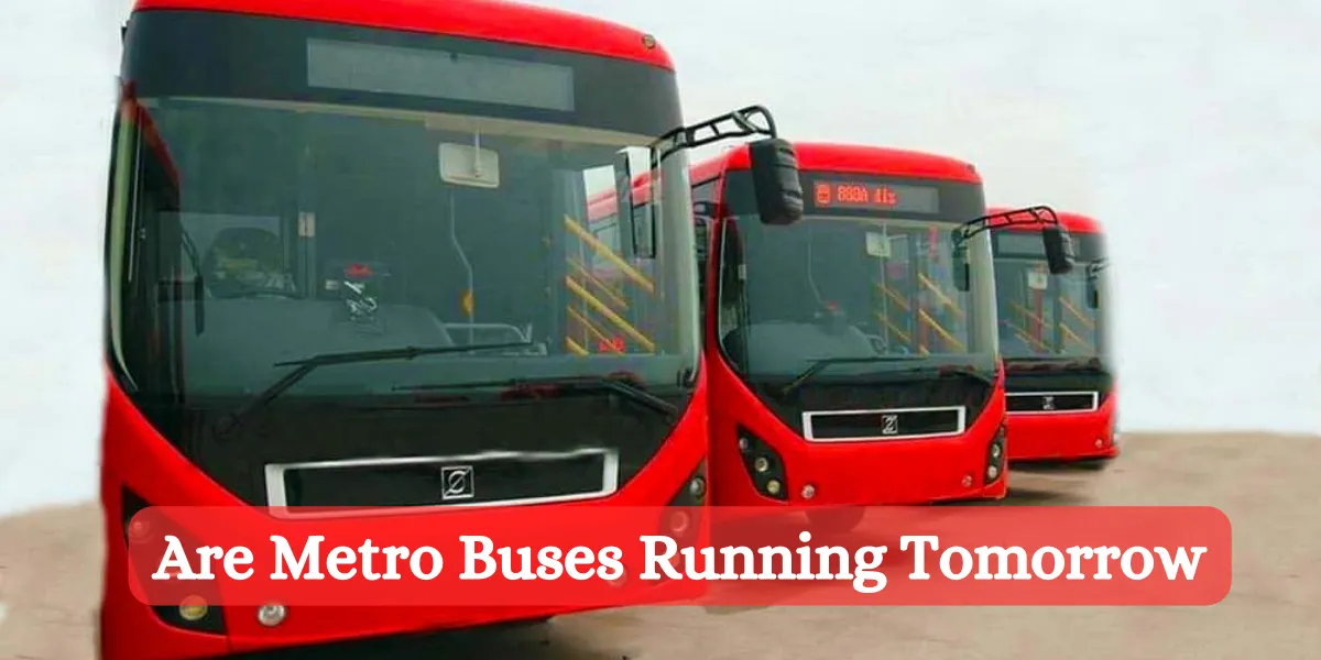 are metro buses running tomorrow