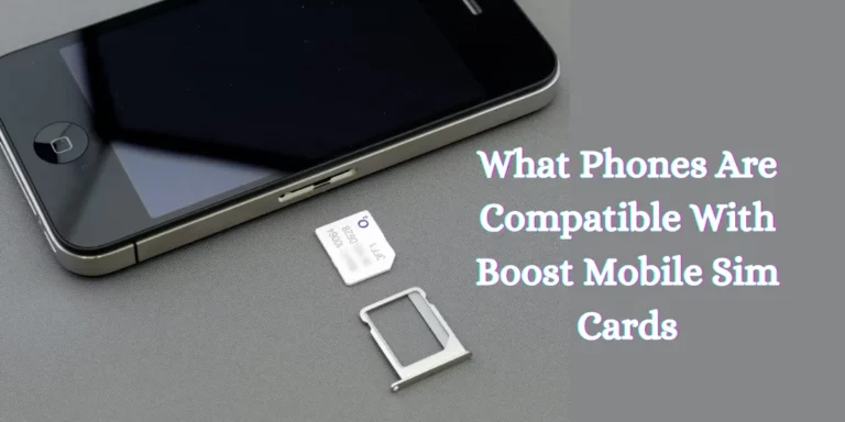 what phones are compatible with boost mobile sim cards