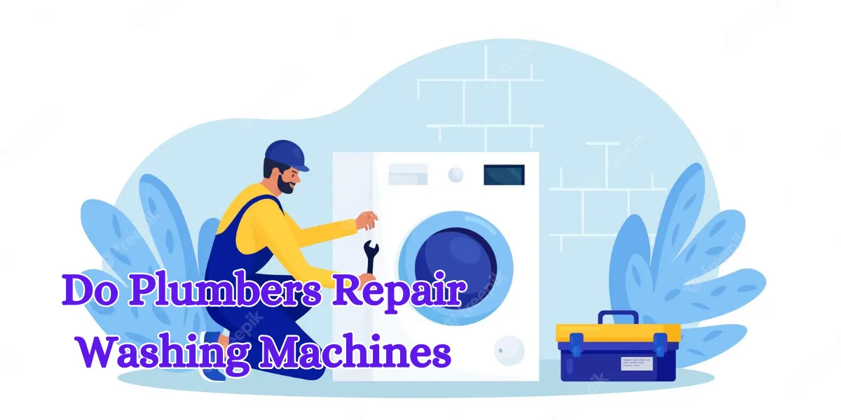 Do Plumbers Repair Washing Machines (1)