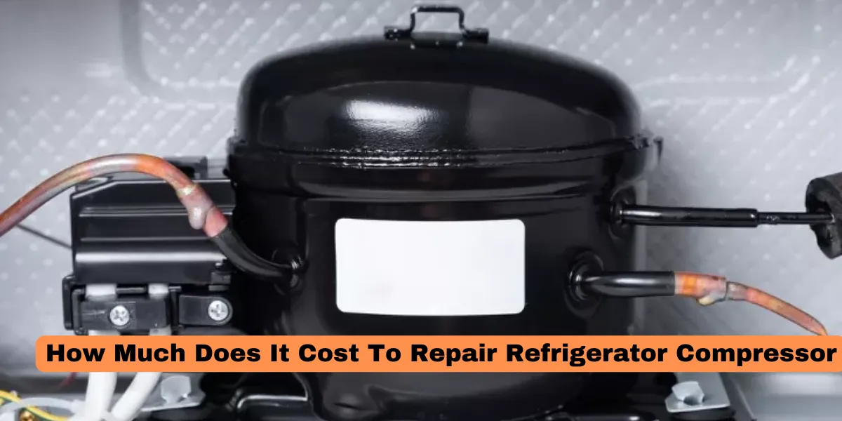 How Much Does It Cost To Repair Refrigerator Compressor