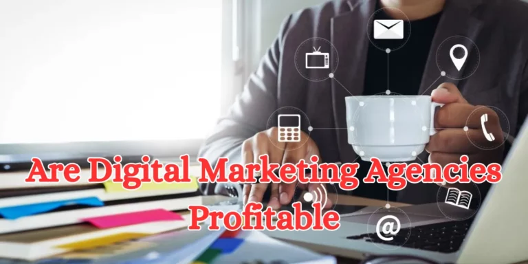 Are Digital Marketing Agencies Profitable