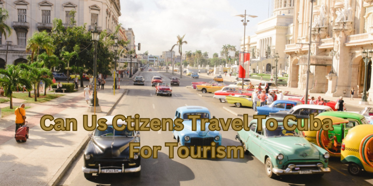 Can Us Citizens Travel To Cuba For Tourism
