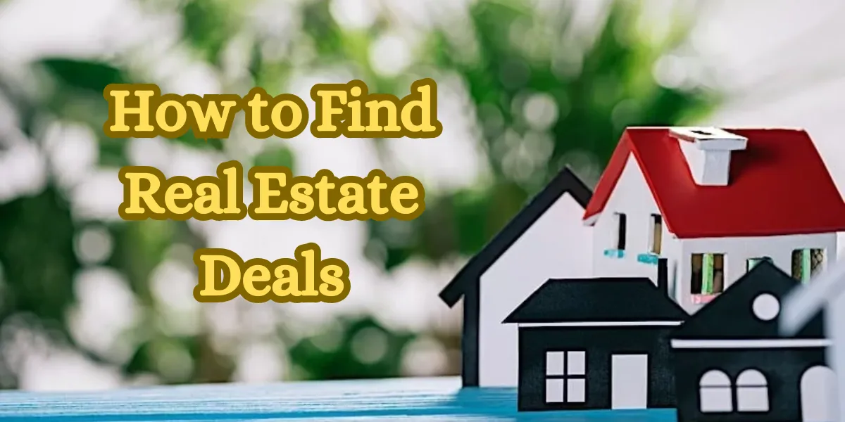 How to Find Real Estate Deals