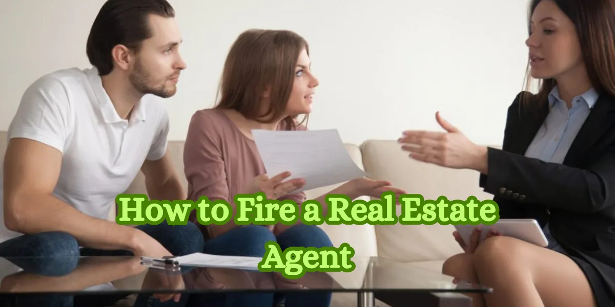 How to Fire a Real Estate Agent